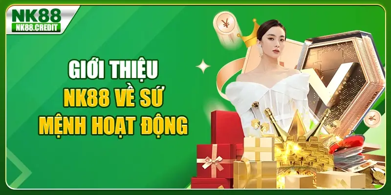 Giới thiệu NK88 về sứ mệnh hoạt động