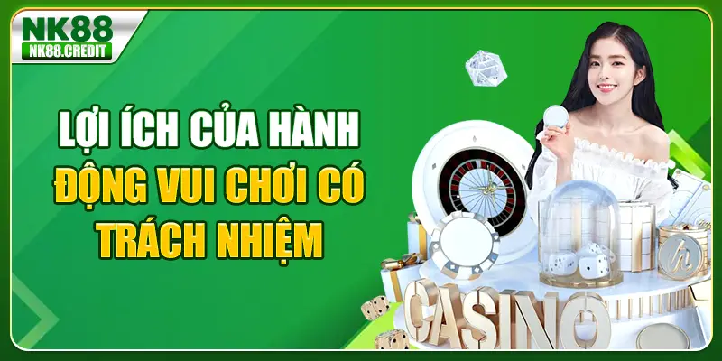 Lợi ích của hành động vui chơi có trách nhiệm