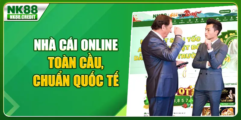 Nhà cái online toàn cầu, chuẩn quốc tế