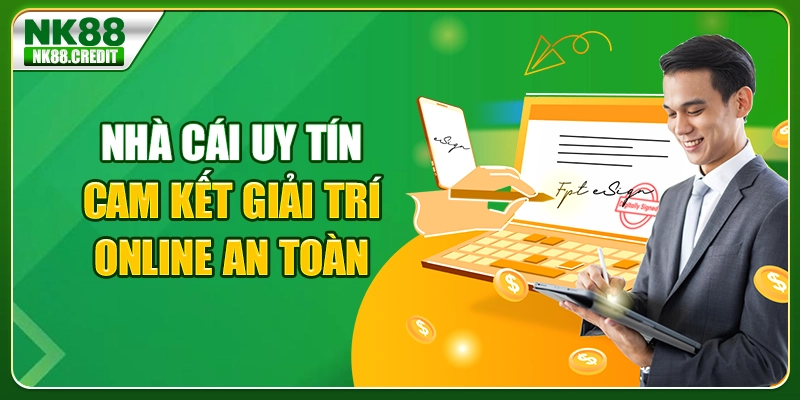 Nhà cái uy tín cam kết giải trí online an toàn