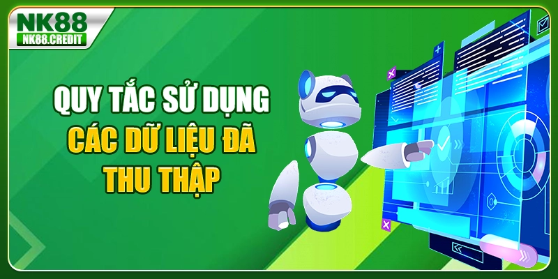 Quy tắc sử dụng các dữ liệu đã thu thập